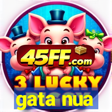 gata nua